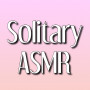 Solitary ASMR