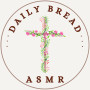 Daily Bread ASMR