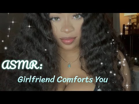 ASMR : Girlfriend Comforting You Roleplay