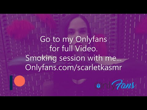 Smoking session on Onlyfans!!!