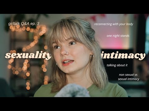 ASMR girl talk ep. 3 | sexuality and intimacy Q&A