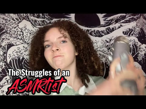The Struggles of an ASMRtist