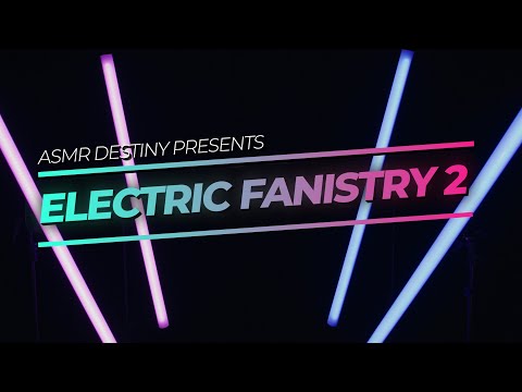 ELECTRIC FANISTRY 2 ASMR 🤯 Retro. Transcendence. Euphoric. 💦 Presented in 8K