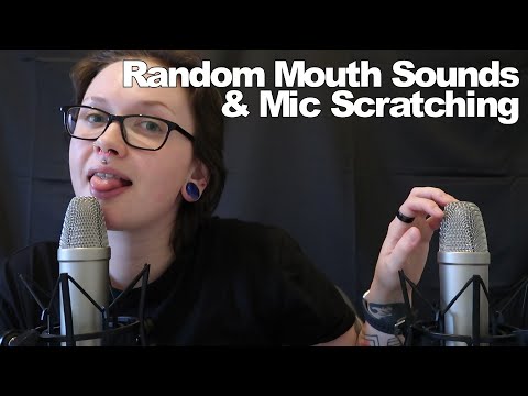 ASMR Random Mouth Sounds & Mic Scratching