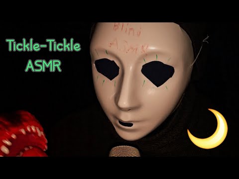 TICKLE-TICKLE ASMR TRIGGERS - BLIND ASMR