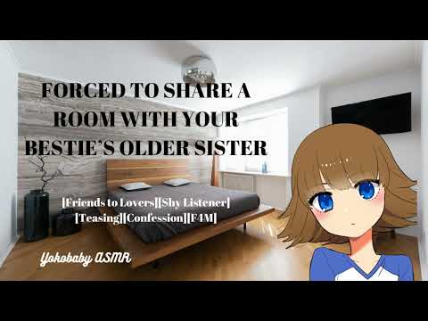 Sharing a Room with Your Bestie's Older Sister [Friends to Lovers][Confession][Shy Listener][F4M]