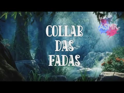 COLLAB DAS FADAS DO ASMR BRASIL (Português)