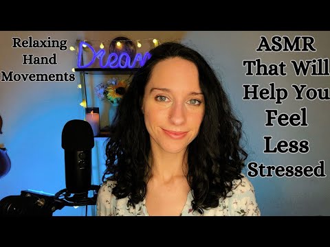 ASMR That Will Help You Feel Way Less Stressed (hand movements, personal attention)