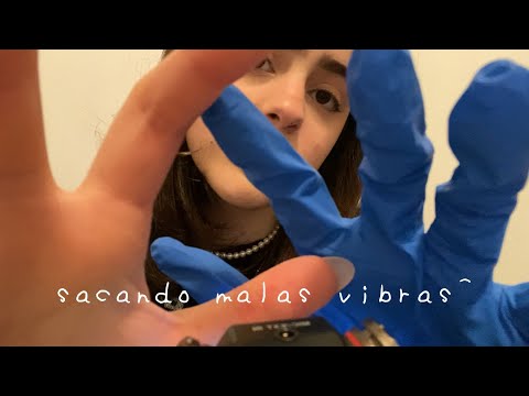 asmr sacando malas vibras