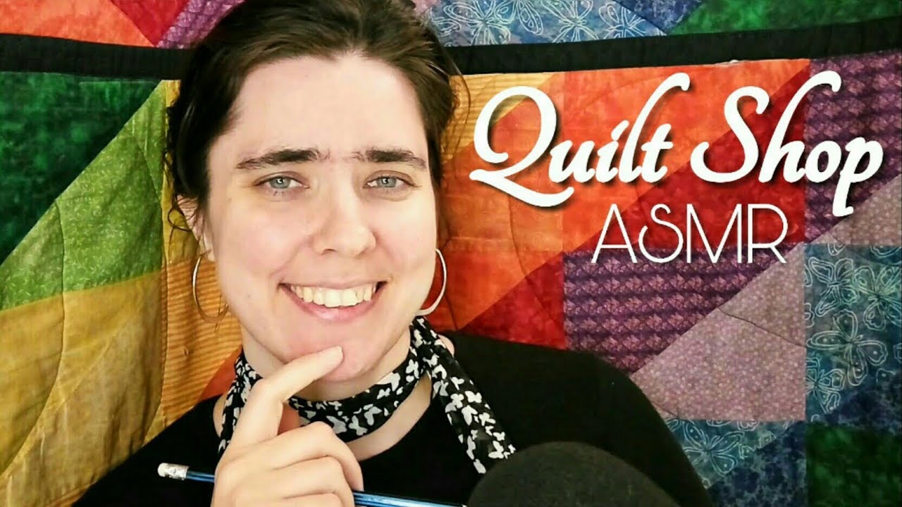 ASMR Tingledom Quilt Shop Role Play - Talking Quilts