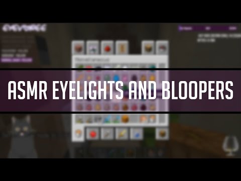 ASMR Eyelights and Bloopers