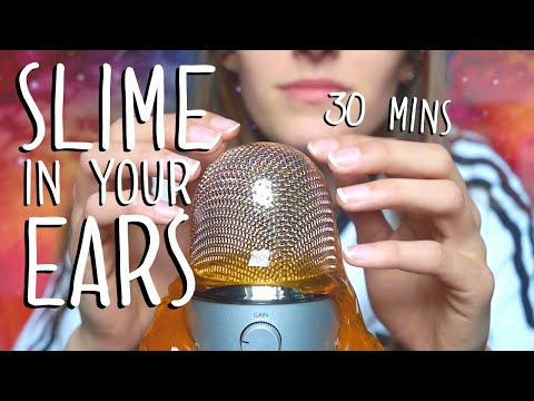 SLIME IN YOUR EARS FOR 30 MINUTES / ASMR