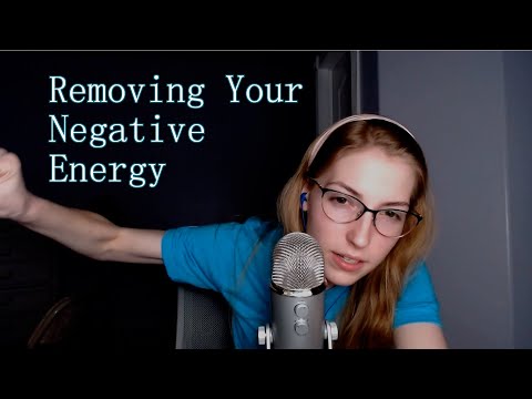 Let's Remove that Negative Energy ASMR