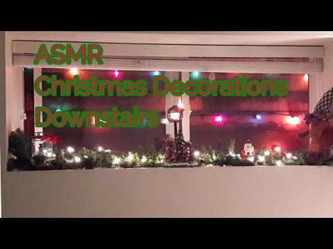ASMR Christmas Decorations (Downstairs)