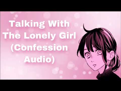 Talking With The Lonely Girl (Confession Audio) (Strangers To Friends To Lovers) (Hand Holding)(F4A)