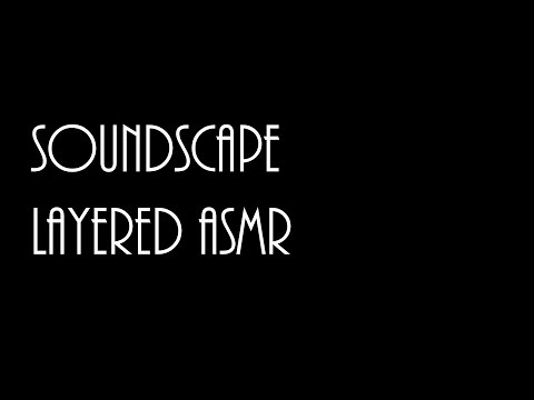 Soundscape: A Layered ASMR Experience