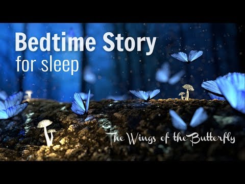 Bedtime Story for Sleep #3 The Wings of the Butterfly / Unintentional ASMR Reading