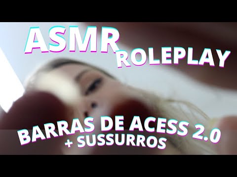 ASMR ROLEPLAY BARRA DE ACESS 2 - Bruna Harmel ASMR