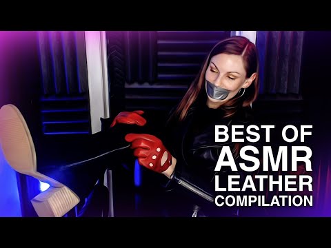 Best of ASMR Leather: Heels, Leather Jacket, Leather Gloves & ASMR Leggings (Compilation)