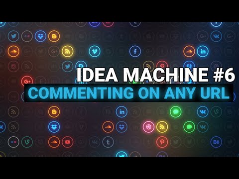 Idea Machine #6 | Commenting On Any Webpage - Internet becomes a huge social media