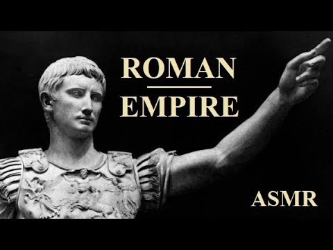 ASMR - History of the Roman Empire