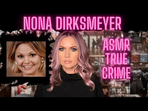 The Nona Dirksmeyer Case | ASMR Mystery Monday | #ASMR #TrueCrime