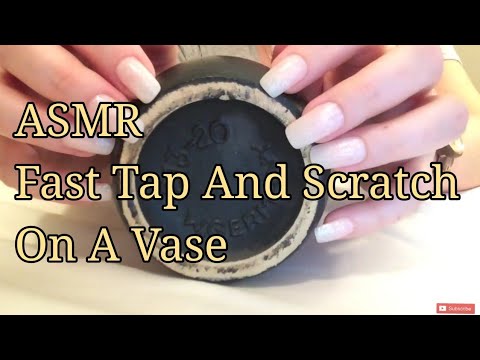 ASMR Fast Tap And Scratch On A Vase