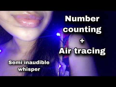 ASMR~ Upclose Counting Numbers + Air tracing (mouth sounds, semi-inaudible whisper)