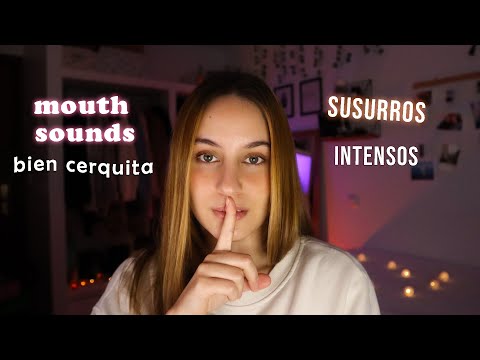 Te SUSURRO BIEN CERQUITA y mouth sounds intensos (asmr español)