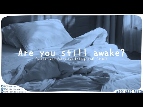 ASMR: Are you still awake [Girlfriend roleplay] [spooning] [sleep aid] [whisper] [F4A]