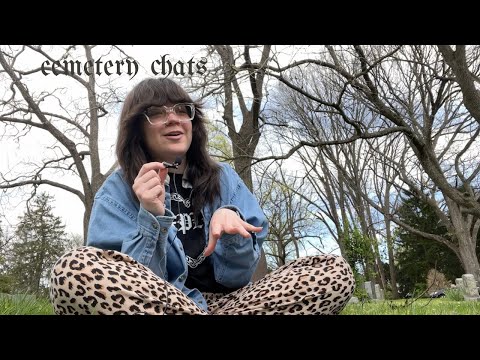 asmr in a cemetery ~ a chat on melancholy, yearning, dissociation, female rage, etc.