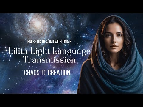 ✨️Lilith Light Language Activation | Chaos To Creation