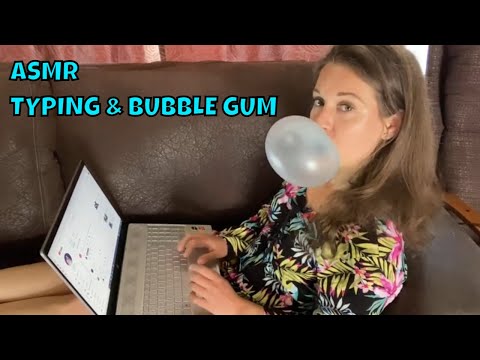 ASMR | girl typing & chewing, blowing and snapping bubble gum | soft spoken