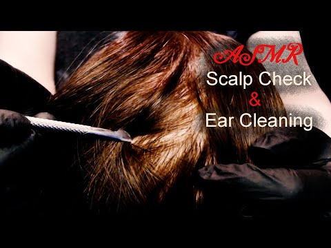 [ASMR] Up Close Scalp Check and Shampoo Treatment with Bonus Ear Cleaning