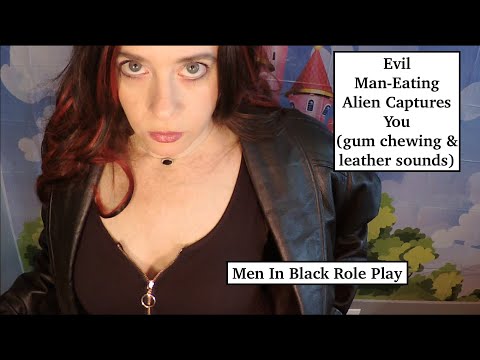 ASMR Kidnapped By Man-Eating Alien Dressed in Leather | Gum Chewing  | Serleena from Men In Black RP