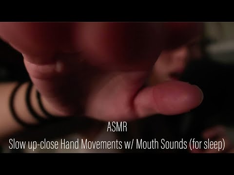 ASMR || Slow Up-Close Hand Movements and Mouth Sounds (triggers for sleep)