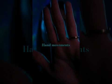 🌊✨️ ASMR Hand movements in the dark