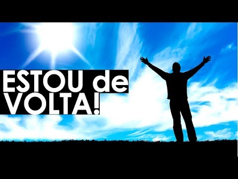 ESTOU DE VOLTA! :D