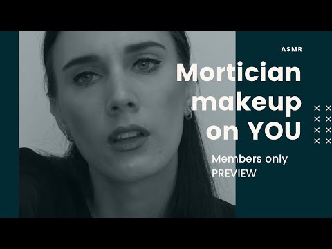ASMR mortician makeup on YOU -MEMBERS ONLY PREVIEW