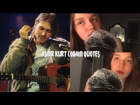 ASMR EAR TO EAR Kurt Cobain Quote Reading ( Up Close )