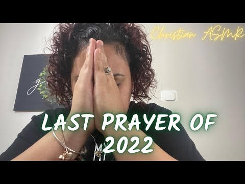 Last Prayer of 2022 - Christian ASMR ✨