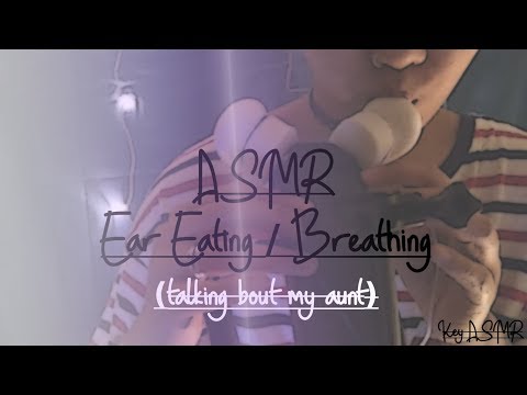 ASMR Ear Eating / Breathing [talking about my aunt] || ASMR by KeY ||