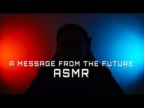 A Message from the Future [ASMR]