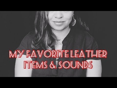 ASMR My Favorite Leather Items and Sounds