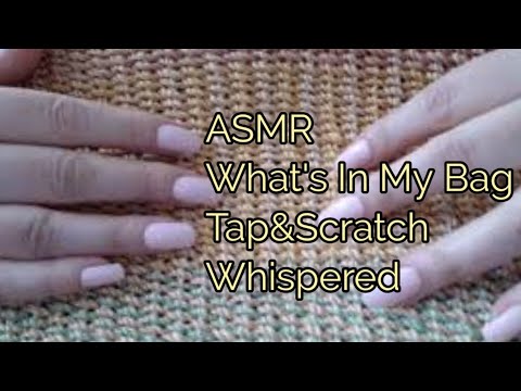ASMR What's In My Bag(Tap&Scratch)Whispered