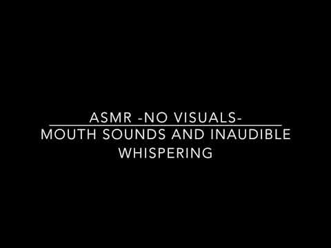 💋ASMR💋 MOUTH SOUNDS & INAUDIBLE WHISPERING (no visuals)