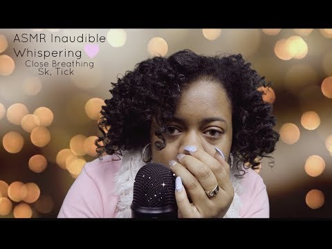 ASMR Inaudible Whispering (Mouth Sounds & Close Breathing) (Sk, Tick)