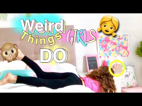 Weird Things ALL girls Do! 💁‍♀️