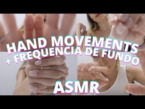 ASMR HAND MOVIMENTS E FREQUENCIA DE FUNDO hz -  Bruna Harmel ASMR
