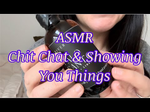 ASMR Chit Chat/Showing You Stuff
